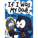 If I Was My Dad!