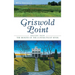 Griswold Point: History from the Mouth of the Connecticut River
