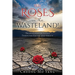 The Roses in the Wasteland!: Transforming Lives Through Faith and Grace