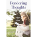 Pondering Thoughts: Inspiration for Everyone