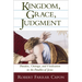 Kingdom, Grace, Judgment: Paradox, Outrage, and Vindication in the Parables of Jesus