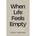 When Life Feels Empty: 7 Ancient Practices to Cultivate Meaning