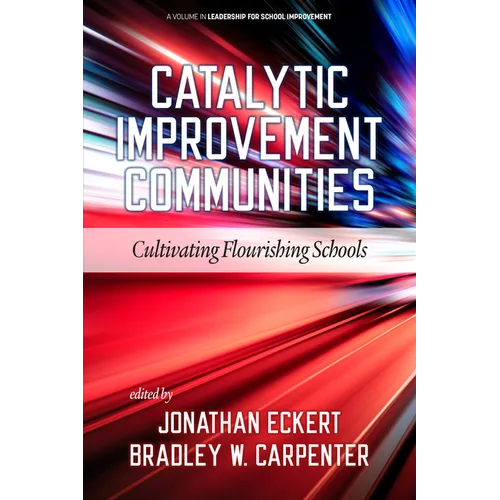 Catalytic Improvement Communities: Cultivating Flourishing Schools