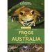 A Naturalist's Guide to the Frogs of Australia