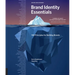 Brand Identity Essentials, Revised and Expanded: 100 Principles for Building Brands