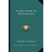 A First Book In Metaphysics