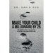 Make Your Child A Millionaire By 25: Your children's dream can come true for as little as two cups of coffee a day