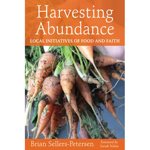 Harvesting Abundance: Local Initiatives of Food and Faith
