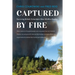 Captured by Fire: Surviving British Columbia's New Wildfire Reality