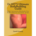Dr HIT'S Ultimate BodyBuilding Guide: High Intensity Methods For Rapid Muscle Growth: Arms