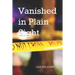 Vanished in Plain Sight