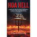 Hoa Hell: California Homeowners' Definitive Guide to Beating Bad HOAs