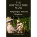 The Horticulture Flow: Adapting to Natures Rhythms
