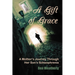 A Gift of Grace: A Mother's Journey Through Her Son's Schizophrenia
