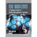 ISO 9001: 2015 - A Complete Guide to Quality Management Systems