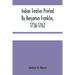 Indian Treaties Printed By Benjamin Franklin, 1736-1762