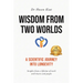 Wisdom from Two Worlds: A Scientific Journey into Longevity