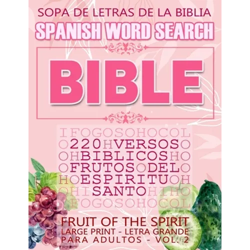 Spanish Bible Word Search (Sopa de letras de la Biblia) 220 Versos bíblicos, Frutos del Espíritu Santo (Fruit of the Spirit) Large Print - Letra Grand