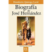 Biografía de José Hernández