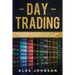 Day Trading: A Comprehensive Beginner's Guide to learn the Basics and Realms of Day Trading