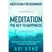 Meditation For Beginners: MEDITATION THE KEY TO HAPPINESS - 100 Meditations for Healing, Success, and Peace