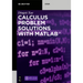 Calculus Problem Solutions with Matlab(r)