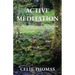 Active Meditation for Manifesting the Kingdom