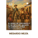 El genio de Cervantes y el secreto del Quijote en América Latina (Más cuentos completos)