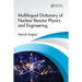 Multilingual Dictionary of Nuclear Reactor Physics and Engineering