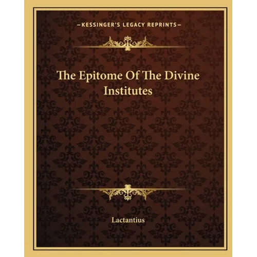 The Epitome Of The Divine Institutes
