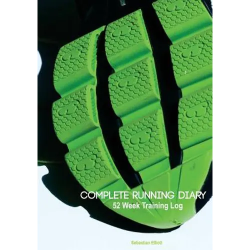 Complete Running Diary: 52 Week Training Log