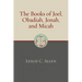 The Books of Joel, Obadiah, Jonah, and Micah