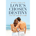 Love's Chosen Destiny: Life Can Turn On A Dime