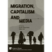 Migration, Capitalism and Media