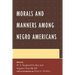 Morals and Manners Among Negro Americans
