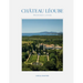Château Léoube: Provence Living--Join Carole Bamford as She Shares the Story of the Restoration of Her Estate on the French Coast