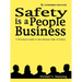 Safety Is a People Business: A Practical Guide to the Human Side of Safety