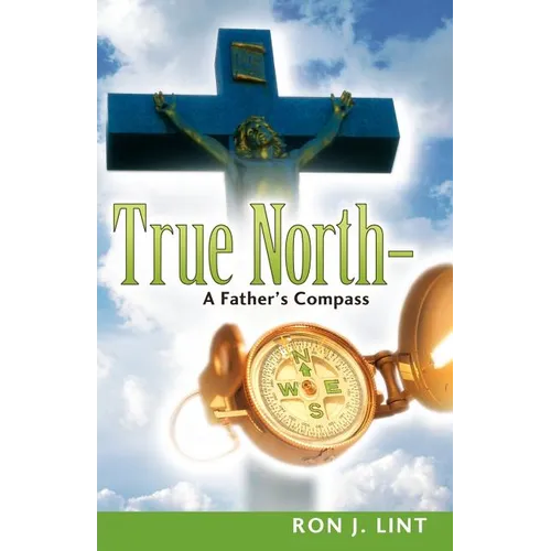 True North-A Father's Compass