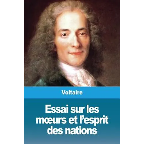 Essai sur les moeurs et l'esprit des nations