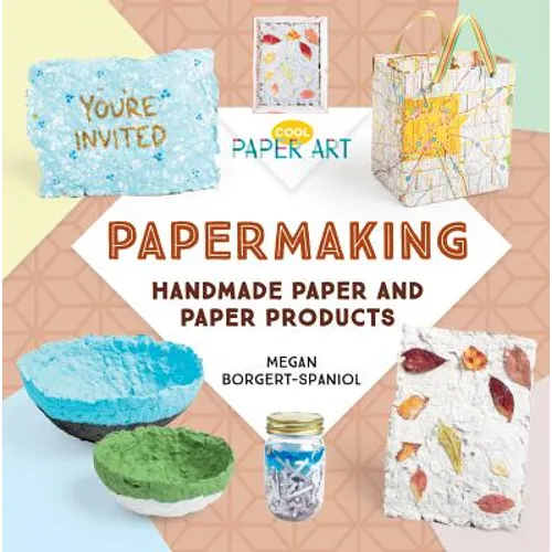 Papermaking: Handmade Paper and Paper Products: Handmade Paper and Paper Products