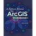A Python Primer for ArcGIS(R): Workbook I