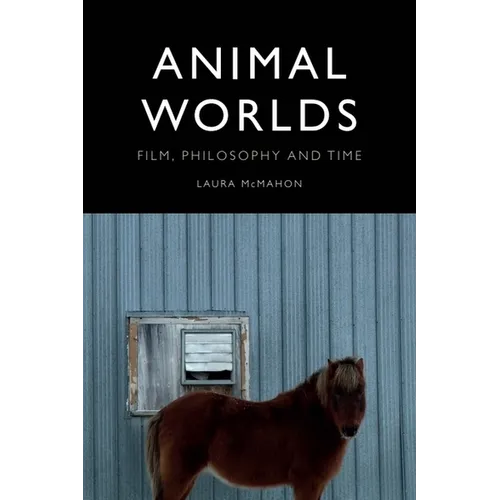 Animal Worlds: Film, Philosophy and Time