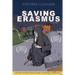 Saving Erasmus: The Tale of a Reluctant Prophet