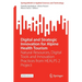 Digital and Strategic Innovation for Alpine Health Tourism: Natural Resources, Digital Tools and Innovation Practices from Healps 2 Project