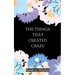 The Things That Created Crazy