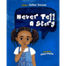 Never Tell A Story