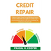 Credit Repair: A Novice to Expert Visual Tutorial With Secret Details on How to Effectively and Legally Fix Terrible Credit and Succe