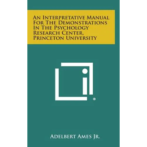 An Interpretative Manual For The Demonstrations In The Psychology Research Center, Princeton University
