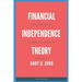 Financial Independence Theory: A Beginner's Guide to Financial Liberation