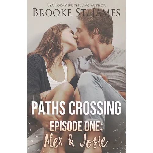 Paths Crossing Episode One: Alex & Josie
